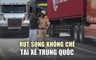 CSGT rút súng khống chế tài xế Trung Quốc chở thuốc lá không rõ nguồn gốc