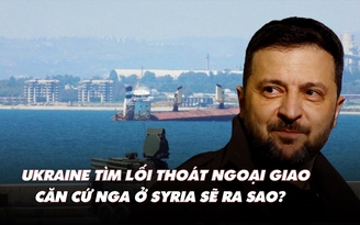 Điểm xung đột: Ukraine tìm lối thoát ngoại giao; căn cứ Nga ở Syria sẽ ra sao?