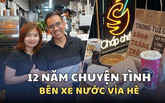 Chuyện tình bên xe đẩy vỉa hè: 12 năm xây ước mơ tiệm trà sữa ngàn đơn