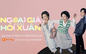 Bản truyền hình của Miss Granny 'làm mưa làm gió' trên FPT Play