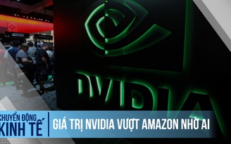 Giá trị Nvidia vượt Amazon nhờ AI