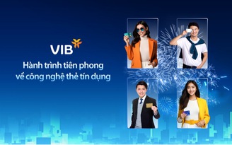 VIB và hành trình tiên phong về công nghệ thẻ tín dụng 