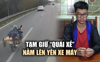 Tạm giữ 'quái xế' nằm lên yên xe máy, lao vun vút trên Đại lộ Thăng Long