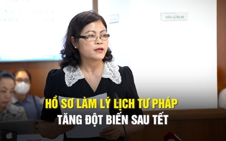 Hồ sơ làm lý lịch tư pháp ở TP.HCM tăng vọt 2 tuần sau tết