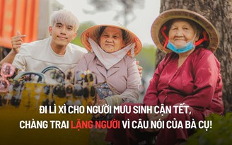 Đi lì xì cho người mưu sinh cận tết, chàng trai lặng người vì câu nói của cụ bà