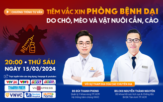 Tư vấn trực tuyến: Cách phòng bệnh dại từ vật nuôi