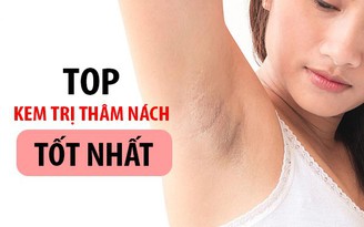 Top 5 kem trị thâm nách cho vùng da dưới cánh tay thơm mịn, trắng hồng