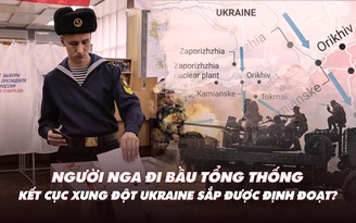 Điểm xung đột: Người Nga đi bầu tổng thống; kết cục xung đột Ukraine sắp được định đoạt?