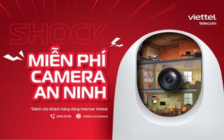 Miễn phí camera an ninh cho toàn bộ khách hàng dùng Internet Viettel