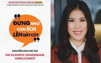 Tác giả Đức gốc Việt ra sách về 'khoa học trong thời đại tin giả' 