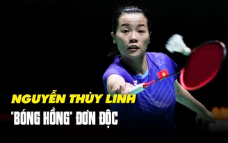 Giải mã thành công của Nguyễn Thùy Linh: ‘Bóng hồng’ đơn độc của cầu lông Việt Nam