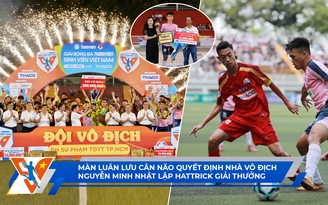 TNSV THACO Cup 2024 ngày 31.3: Trường ĐH Sư phạm TDTT TP.HCM vô địch từ chấm luân lưu nghẹt thở