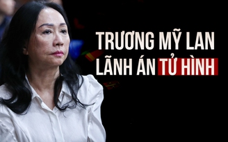 Trương Mỹ Lan bị tuyên án tử hình