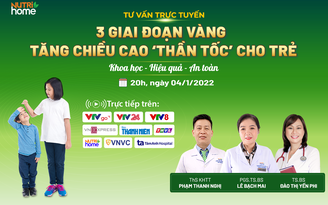 Tư vấn trực tuyến: 3 giai đoạn vàng tăng chiều cao ‘thần tốc’ cho trẻ