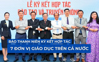 Báo Thanh Niên tiếp tục đồng hành cùng 7 đơn vị giáo dục trên cả nước