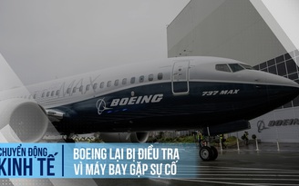 Boeing lại bị điều tra vì máy bay gặp sự cố