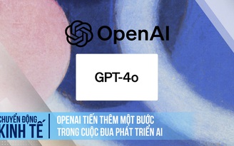 OpenAI có bước tiến lớn trong cuộc đua phát triển AI