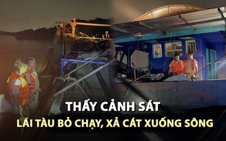 Tàu khai thác cát trái phép bỏ chạy, xả cát xuống sông khi thấy cảnh sát