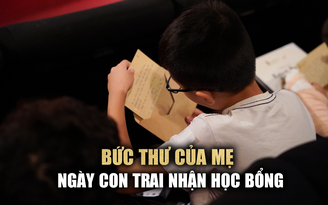 Bức thư của mẹ ngày con trai nhận học bổng chương trình Anh 