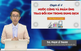 Bí quyết ôn thi tốt nghiệp THPT đạt điểm cao: Nước cứng và trao đổi ion