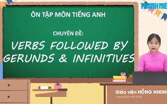 BÍ QUYẾT ÔN THI THPT 2024 | Môn Tiếng Anh | Chuyên đề 6 | Các động từ theo sau bởi động từ thêm 'ing' và động từ nguyên mẫu có 'to'