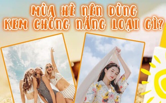 Top 5 kem chống nắng nhất định phải sở hữu khi hè 2024 đã tới