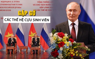 Tổng thống Putin gặp gỡ các thế hệ cựu sinh viên Việt Nam tại Nga