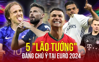 EURO cuối cùng của các 'lão tướng': Cơ hội nâng cúp cho ai?