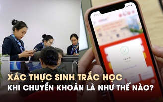 Xác thực sinh trắc học khi chuyển khoản là như thế nào?