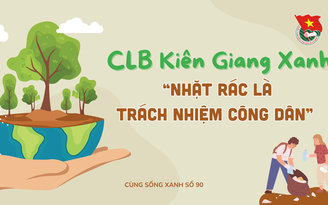 Cùng sống xanh số 90: Chủ nhiệm CLB Kiên Giang Xanh 'Ai cũng chọn chỗ sạch thì ai xuống nơi nguy hiểm nhặt rác'