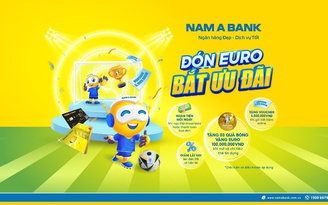 Bắt nhịp Euro Cup 2024, nhiều ưu đãi hấp dẫn từ Nam A Bank