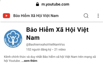 BHXH Việt Nam mở kênh thông tin trên YouTube