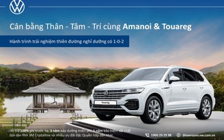 Cân bằng thân - tâm - trí cùng Amanoi và Touareg