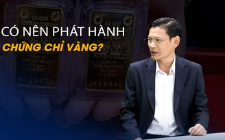 Vấn đề và Giải pháp: Có nên phát hành chứng chỉ vàng?