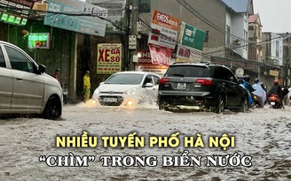 Hà Nội mưa cả ngày, nhiều tuyến phố 'chìm' trong biển nước