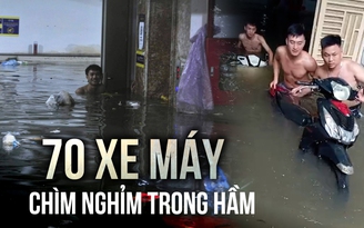 Mưa lớn ở Hà Nội: ‘Lặn tìm’ hàng chục xe máy chìm nghỉm trong hầm chung cư