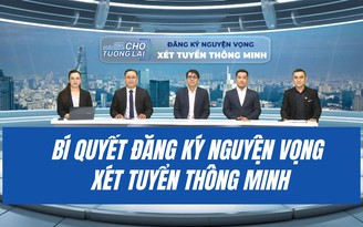 Bí quyết giúp Gen Z đăng ký nguyện vọng xét tuyển thông minh trong "thời điểm vàng"