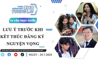 TRỰC TUYẾN: Lưu ý trước khi kết thúc đăng ký nguyện vọng - Phần 2