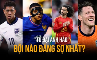 Nhận định bán kết EURO 2024: Đội nào đáng sợ nhất?