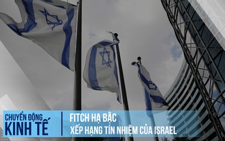 Israel rớt hạng tín nhiệm vì chiến sự