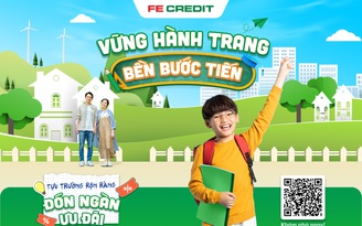 Quên đi nỗi lo tài chính, hân hoan chào năm học mới cùng FE CREDIT