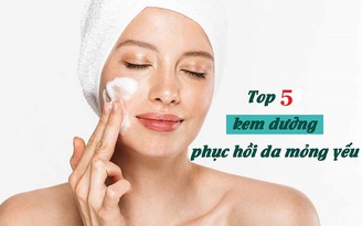 Top 5 kem phục hồi làn da mỏng yếu sau trị liệu được tìm mua nhiều 2024