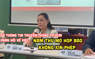 Sở Thông tin Truyền thông TP.HCM mời Nam Thư làm việc vì họp báo không phép