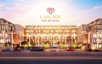 Phú Mỹ Hưng L’Arcade: Tâm điểm giao thương và không gian sống độc bản cho cộng đồng tinh hoa