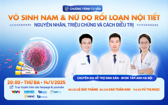 Tư vấn sức khỏe: Rối loạn nội tiết - 'Thủ phạm' gây vô sinh phổ biến