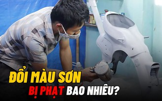 Đổi màu sơn xe máy, ô tô bị phạt thế nào?