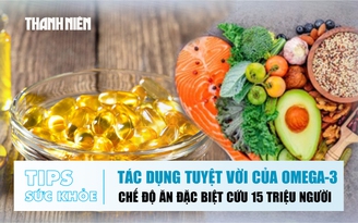 Bản tin sức khỏe 17.10: Tác dụng tuyệt vời của dầu cá Omega-3 | Chế độ ăn đặc biệt cứu 15 triệu người