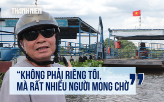 Phà Bình Quới sắp hoạt động lại, người dân mong chờ chuyến qua sông đầu tiên