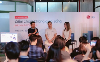 LG Architect Club - Khi công nghệ và kiến trúc cùng kiến tạo phong cách sống hiện đại