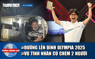 Toàn cảnh 17h: Tranh cãi chiến thắng tại Đường lên đỉnh Olympia | 2 anh em bán bánh dạo bị đâm giữa cầu
